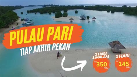 Open Trip Pulau Pari Setiap Weekend Murah Mau Youtube