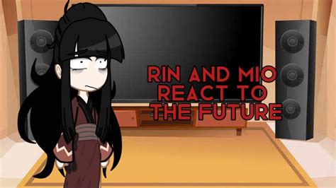 Rin And Mio React To The Future Roblox Mimic Gacha Club Youtube