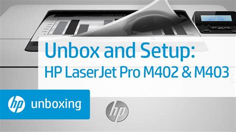 HP LaserJet Pro M402 M403 Setting Up The Printer Hardware HP