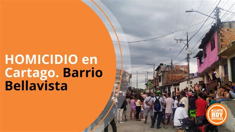 Homicidio En El Barrio Bellavista De Cartago El Norte Hoy