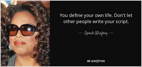 Oprah Winfrey Quote You Define Your Own Life Don T Let Other People