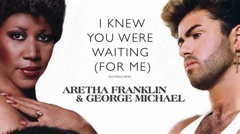 Aretha Franklin George Michael I Knew You Were Waiting For Me