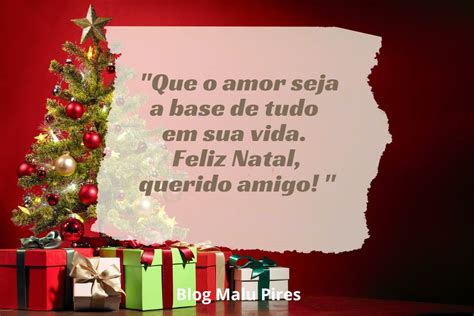 45 Frases De Natal Para Amigos Que Espalham Carinho