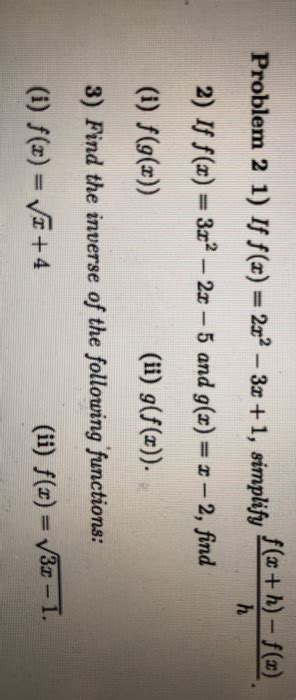 Solved Problem 2 1 If F X 2x2 3x 1 Simplify F X H