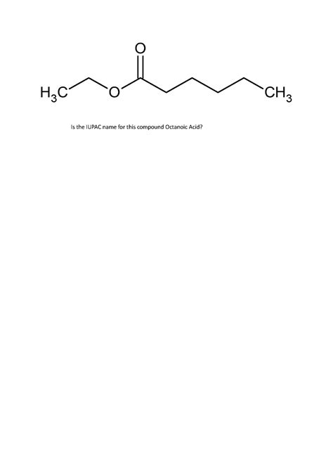 Solved Is The IUPAC Name For This Compound Octanoic Acid Chegg