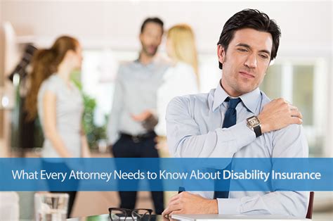 What Every Attorney Needs To Know About Disability Insurance The