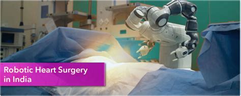 Benefits of Robotic heart surgery in India - Updated 2024