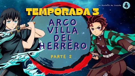 Kimetsu No Yaiba Temporada Resumen Arco De La Villa Del Herrero