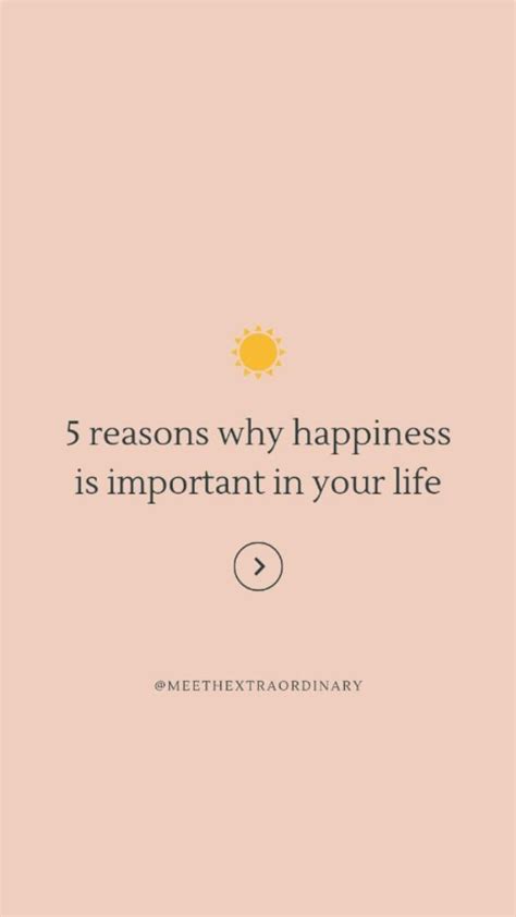 5 Reasons Why Happiness Is Important On Your Life Life Quotes Happy