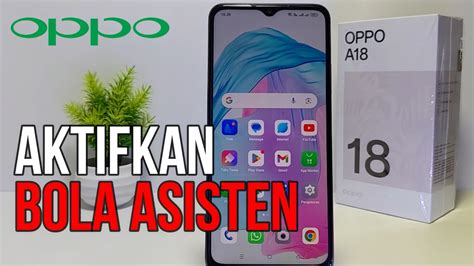 Cara Mengaktifkan Bola Asisten Oppo A18 YouTube