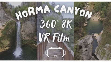 Horma Canyon 360 VR 8K VR Film Kastamonu Turkey YouTube