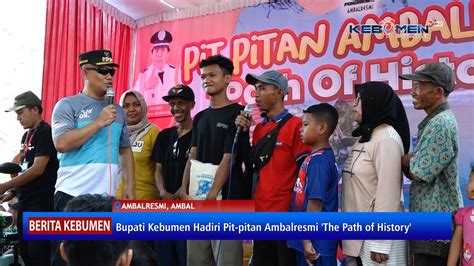 Bupati Kebumen Hadiri Pit Pitan Ambalresmi The Path Of History YouTube