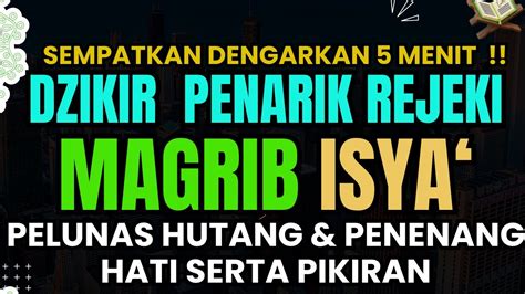 SEMPATKAN BACA 1x MAGRIB ISYADoa Dzikir Pembuka Pintu Rezeki Dari