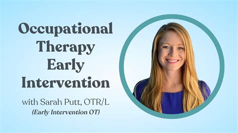 What Makes Occupational Therapy Early Intervention Unique With Sarah Putt Otr L Ot 4 Lyfe