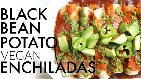 Black Bean Potato Vegan Enchiladas This Savory Vegan Youtube