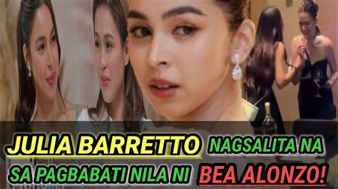 JULIA BARRETTO NAGSALITA HINGGIL SA PAGBABATI NILA NI BEA ALONZO YouTube