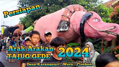 Persiapan Arak Arakan TAJUG GEDE Desa Karangsari 2024 Karnaval