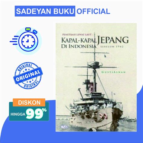 Jual Penetrasi Lewat Laut Kapal Kapal Jepang Di Indonesia Sebelum 1942