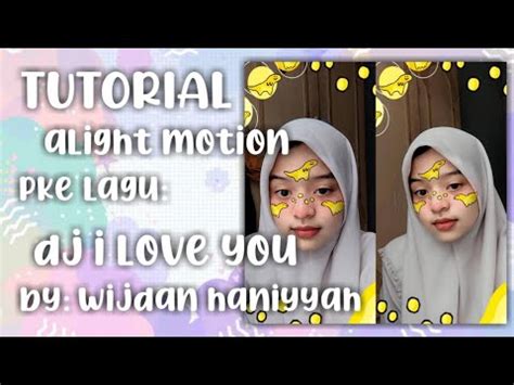 Tutorial Alight Motion Pake Lagu Dj I Love You Youtube