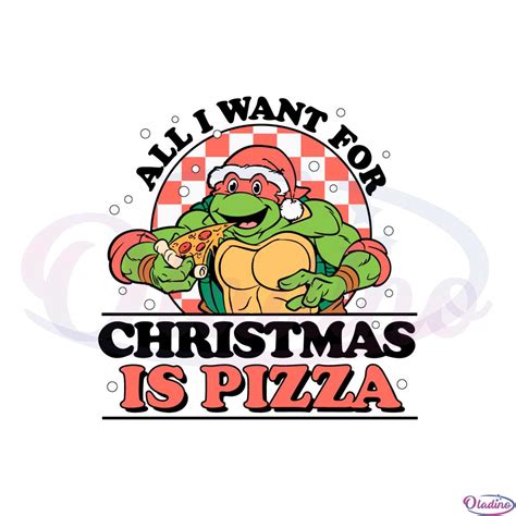 Christmas Pizza All I Want For Christmas Ninja Turtle Svg Files Oladino