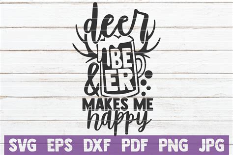 Deer And Beer Makes Me Happy Svg Cut File By Mintymarshmallows