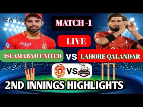 Nd Inning Full Highlights Islamabad United Vs Lahore Qalandar Psl