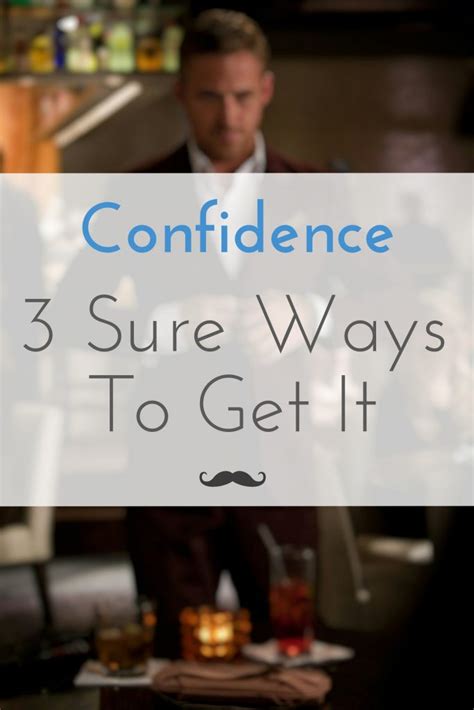 Confidence How To Get More Confident In 3 Steps Gentleman Zone