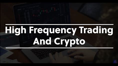 High Frequency Trading Hft And Crypto Youtube