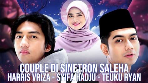 Couple Teromantis Di SALEHA Syifa Hadju Harris Vriza ATAU Syifa