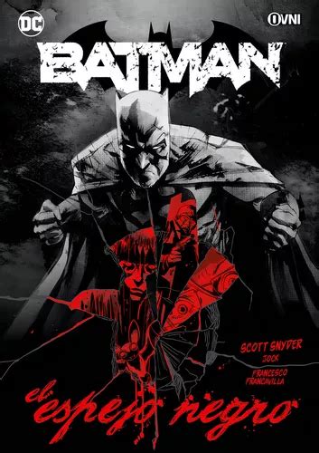 Batman El Espejo Negro De Scott Snyder Vol 1 Editorial Ovni Press