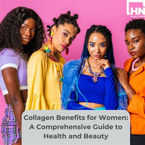 Collagen Benefits For Women A Comprehensive Guide To Health And Beaut Health Nutrition