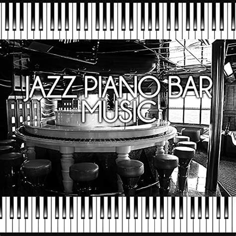 Jazz Piano Bar Music Smooth And Soothing Restaurant