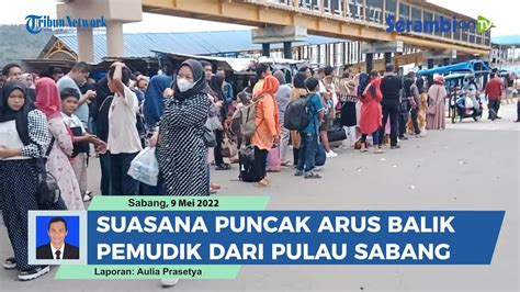 Membludak Suasana Puncak Arus Balik Pemudik Di Pelabuhan Balohan