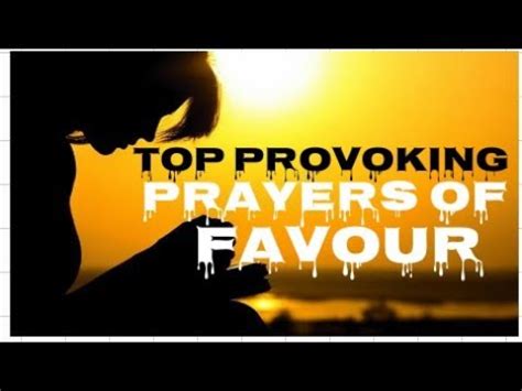 TOP PROVOKING PRAYERS OF FAVOUR YouTube