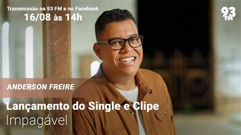 Letra Anderson Freire Lan Amento Do Single E Clipe Impag Vel