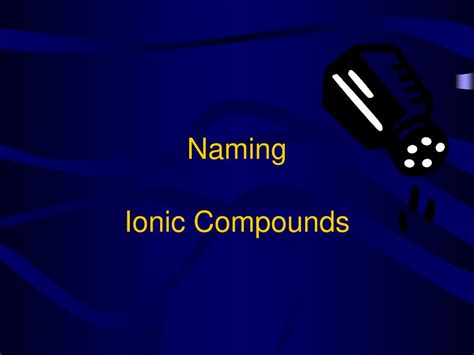 Naming Ionic Compounds Ppt Download