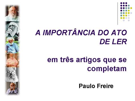 Paulo Freire A Import Ncia Do Ato De Ler Revoeduca