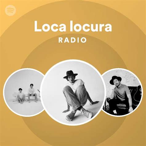 Loca Locura Radio Playlist By Spotify Spotify