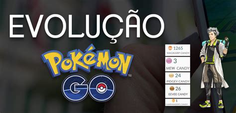 como evoluir no pokemon go Pokémon GO Brasil