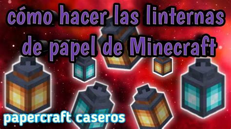 cómo hacer las linternas faros de papel de Minecraft super fácil y