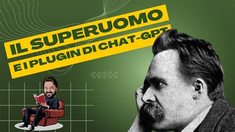 Il Superuomo Di Nietzsche E I Plug In Di Chatgpt Youtube