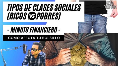 Los Tipos De Clases Sociales Ricos Clase Media Y Pobres Las