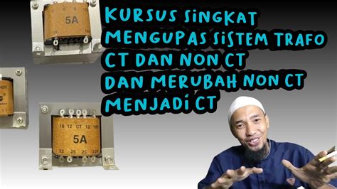 Kursus Singkat Penting Untuk Pemula Mengupas Sistem Trafo Ct Dan Non Ct And Merubah Non Ct Menjadi