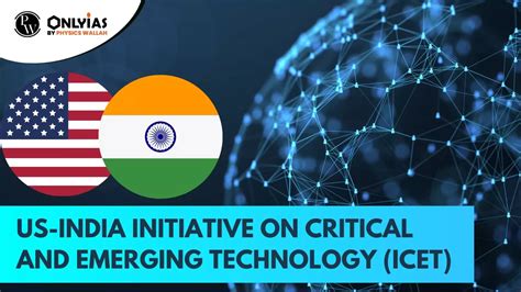 Us India Initiative On Critical And Emerging Technology Icet Pwonlyias