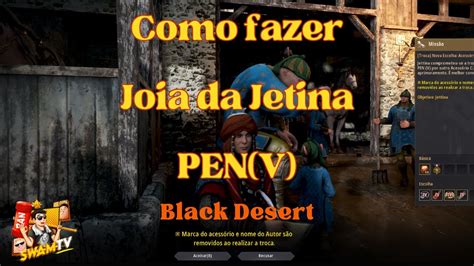 Nova Forma De Fazer Joia Da Jetina PEN V Black Desert 2024 Atualizado