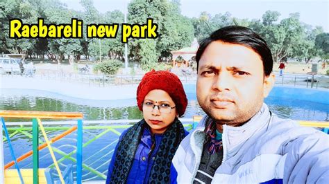 Raebareli New Park My Vlogs My First Vlogs Viral Vlogs