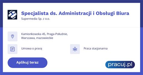 Oferta Pracy Specjalista Ds Administracji I Obs Ugi Biura Supermedia