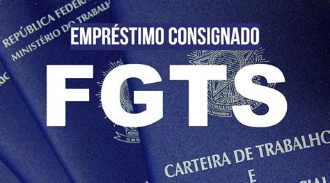 Empr Stimo Consignado O Uso Do Fgts Como Garantia Ibdec