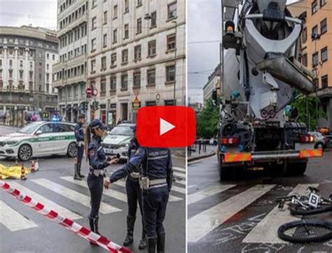 Milano Ciclista Investita E Uccisa Da Una Betoniera Il Video Dell