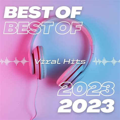 ‎best Of Viral Hits 2023 Album By Various Artists Apple Music